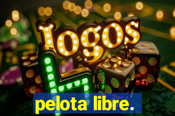 pelota libre.